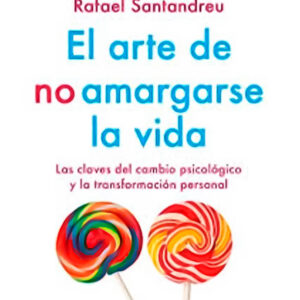 El arte de no amargarse la vida